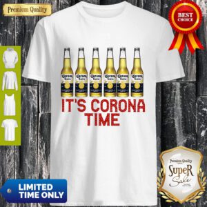 Nice Corona Extra It’s corona time Covid 19 Shirt