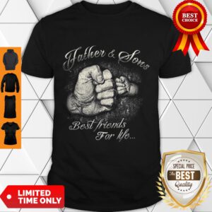 Nice Father & Sons Best Friends For Life Shirt