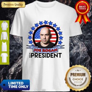 Nice Joe Rogan 2020 For President Shirt