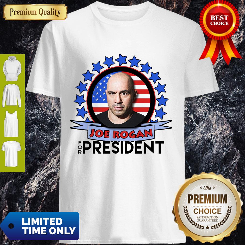 Nice Joe Rogan 2020 For President Shirt