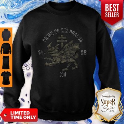 Nice Order Of The Dragon 1408 Xii Sweatshirt