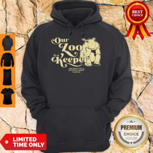 Nice Our Zoo Is A Keeper Cincinnati Zoo Hoodie