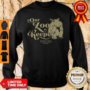 Nice Our Zoo Is A Keeper Cincinnati Zoo Sweatshirt