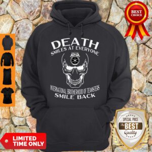 Nice Skull Death Smiles At Everyone International Brotherhood Of Teamsters Hoodie