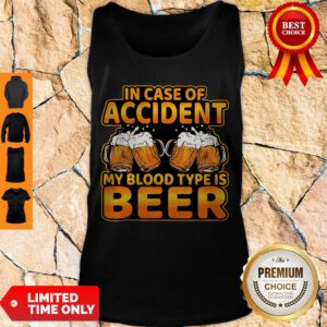 Official In Case Of Accident My Blood Type Is Beer Tank Top