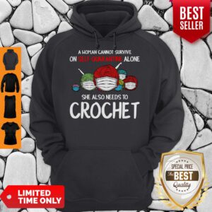 Pretty A Woman Cannot Survive On Self Quarantine Alone Crochet Covid-19 Hoodie