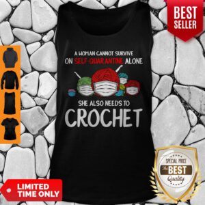Pretty A Woman Cannot Survive On Self Quarantine Alone Crochet Covid-19 Tank Top