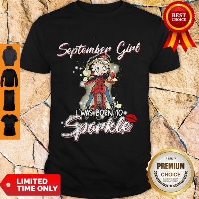 Pretty Betty Boop Riding September As A March Girl I Was Born To Sparkle Shirt