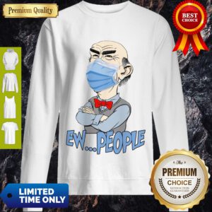 Pretty Jeff Dunham Walter Mask Ew People Covid-19 Sweatshirt - Design By Refinetee.com