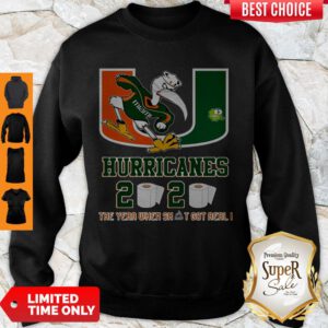 Pretty Miami Hurricanes 2020 The Year When Shit Got Real #Quarantined Sweatshirt - Design By Refinetee.com