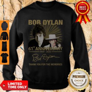 Pretty Nice Bob Dylan 61th Anniversary 1959 2020 Signature Thank You For The Memories Sweatshirt - Design By Refinetee.com