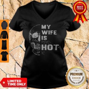 Pretty Skull My Wife Is PSYCHotIC V-neck - Design By Refinetee.com