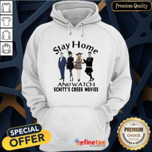 Pretty Stay Home And Watch Schitt’s Creek Movies Hoodie - Design By Refinetee