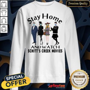 Pretty Stay Home And Watch Schitt’s Creek Movies Sweatshirt - Design By Refinetee