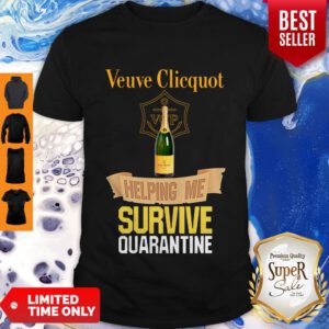 Pretty Veuve Clicquot Helping Me Survive Quarantine Coronavirus Shirt - Design By Refinetee.com