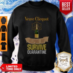 Pretty Veuve Clicquot Helping Me Survive Quarantine Coronavirus Sweatshirt - Design By Refinetee.com