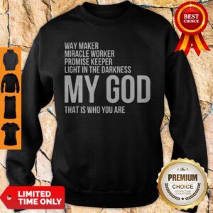 Pretty Way Maker Miracle Worker My God Sweatshirt - Design By Refinetee.com