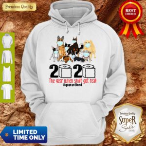 Pro Dogs Toilet Paper 2020 The Year When Shit Got Real Quarantined Coronavirus Hoodie - Design By Refinetee.com