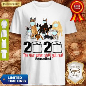 Pro Dogs Toilet Paper 2020 The Year When Shit Got Real Quarantined Coronavirus Shirt - Design By Refinetee.com