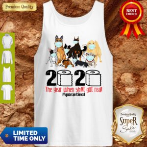 Pro Dogs Toilet Paper 2020 The Year When Shit Got Real Quarantined Coronavirus Tank Top - Design By Refinetee.com