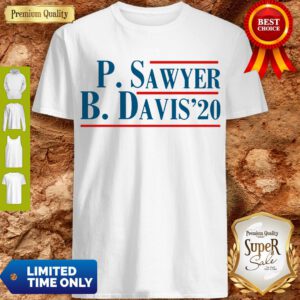 Pro P.Sawyer B.Davis’20 Shirt - Design By Refinetee.com