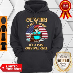 Pro Sewing Is Not A Hobby It’s A 2020 Survival Skill American Flag Hoodie - Design By Refinetee.com