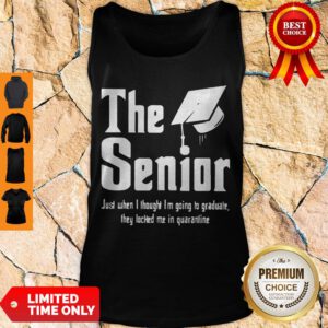 Pro The Senior Just When I Thought I’m Going To Graduate They Locked Me In Quarantine Tank Top - Design By Refinetee.com