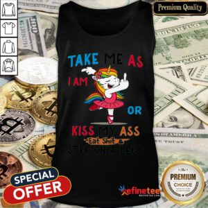 Pro Unicorn Take Me As I Am Or Kiss My Ass Eat ShitStep On A Lego Tank Top - Design By Refinetee