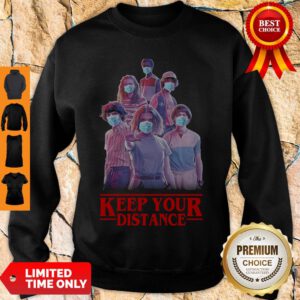 Top Keep Your Distange Sweatshirt - Design By Refinetee.com