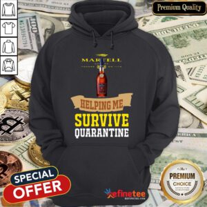 Top Martell Helping Me Survive Quarantine Hooide - Design By Refinetee