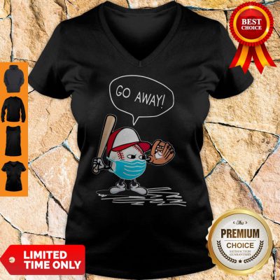 Top Nice Coronavirus Go Away V-neck - Design By Refinetee.com