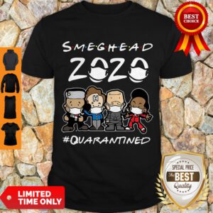 Top Smeghead 2020 Quarantined Shirt - Design By Refinetee.com