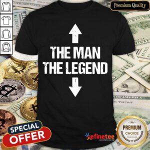 Top The Man The Legend Shirt - Design By Refinetee