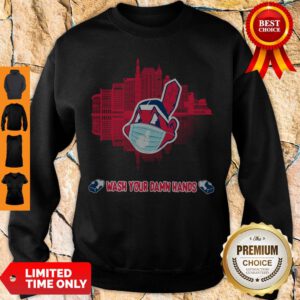 Top Wash Your Damn Hands Cleveland Indians Sweatshirt- Design By Refinetee.com