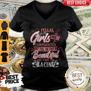 Fellas Girls Aren't Complicated Just Tell Them They're Beautiful And Take Them Racing V-Neck