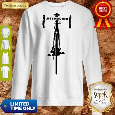 Funny Bicycle Life Behind Sweatshirt