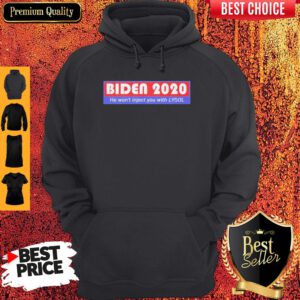 Funny Biden 2020 He Won’t Inject You With Lysol Hoodie