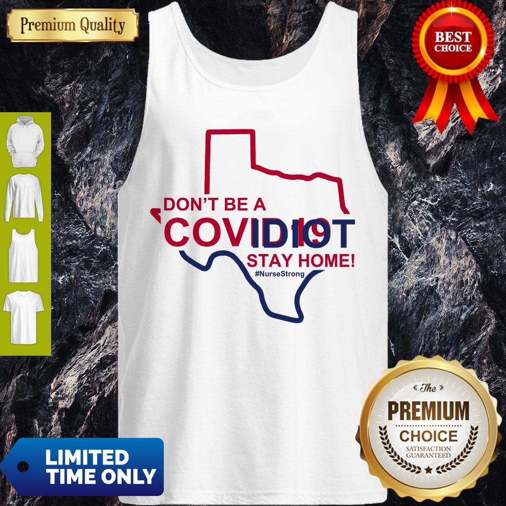Funny Cute Don’t Be A Covid 19 Idiot Stay Home Nurse Strong Tank Top Funny Cute Don’t Be A Covid 19 Idiot Stay Home Nurse Strong Tank Top