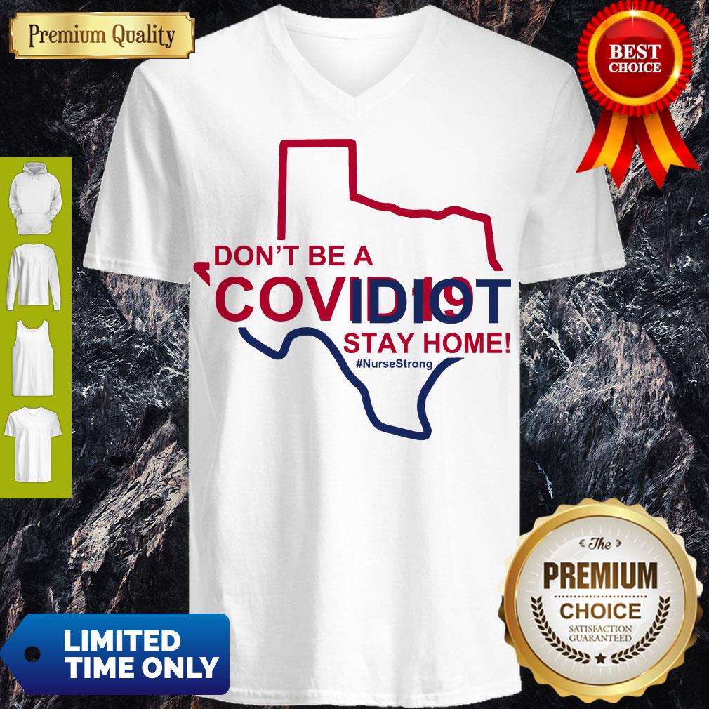Funny Cute Don’t Be A Covid 19 Idiot Stay Home Nurse Strong V-Neck Funny Cute Don’t Be A Covid 19 Idiot Stay Home Nurse Strong V-Neck