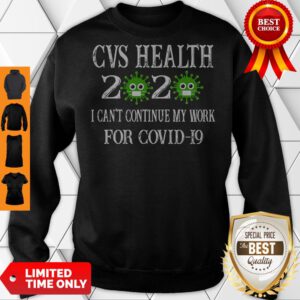 Funny Cvs Health 2020 Mask I Can't Continue My Work For Covid-19 Sweatshirt