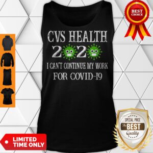 Funny Cvs Health 2020 Mask I Can't Continue My Work For Covid-19 Tank Top