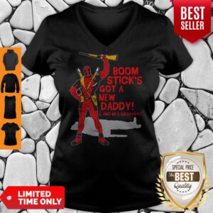 Funny Deadpool Boom Stick’s Got A New Daddy V-Neck