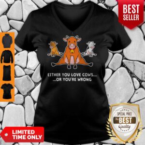 Funny Either You Love Cows Or You’re Wrong V-Neck