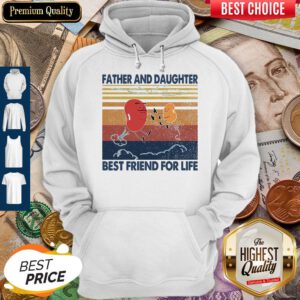 Funny Father And Daughter Best Friend For Life Vintage Hoodie