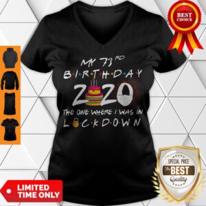 Funny My 73rd Birthday 2020 The One Where I Was In Classic V-Neck