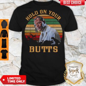 Funny Samuel L. Jackson Hold On Your Butts Jurassic Park Vintage Shirt