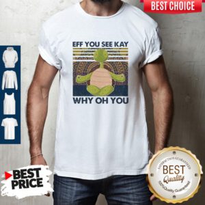 Funny Turtle Meditate Eff You See Kay Why Oh You Vintage Shirt