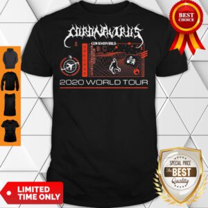 Good Corona Covid-19virus 2020 World Tour Shirt