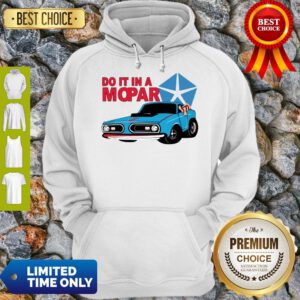 Good Do It In A Mopar Hoodie