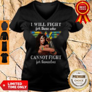 Good I Will Fight For Those Who Cannot Fight For Themselves V-Neck